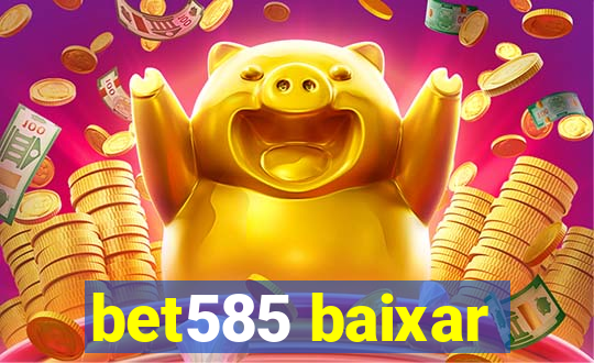 bet585 baixar