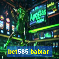 bet585 baixar