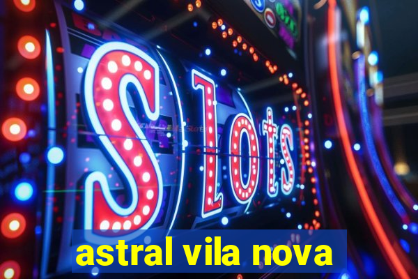 astral vila nova