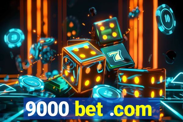 9000 bet .com