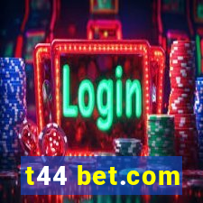 t44 bet.com