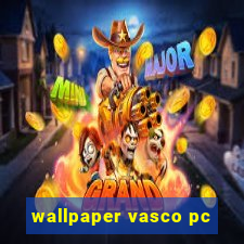 wallpaper vasco pc