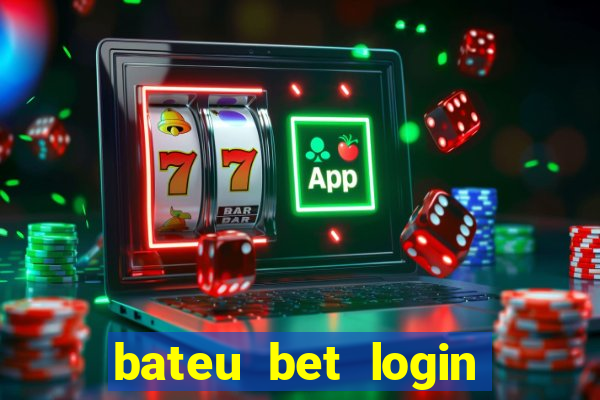 bateu bet login entrar na minha conta