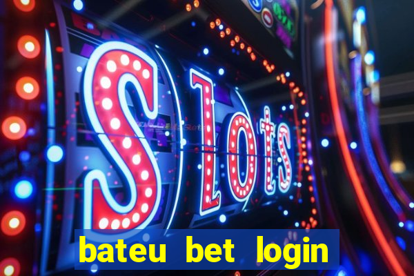 bateu bet login entrar na minha conta