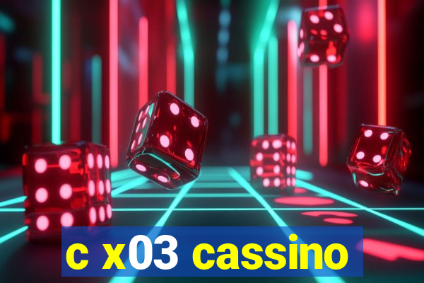 c x03 cassino