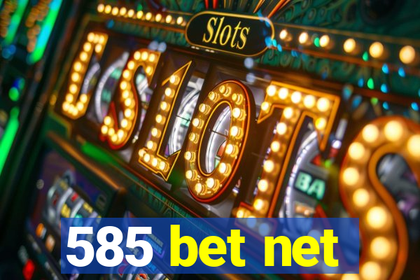 585 bet net