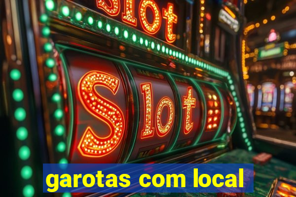 garotas com local