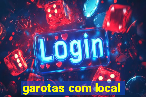 garotas com local