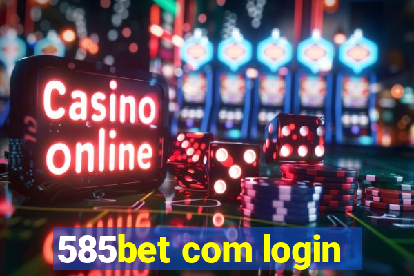 585bet com login