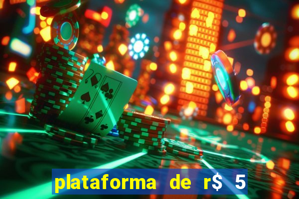 plataforma de r$ 5 jogo do tigrinho