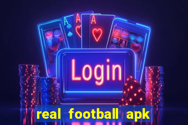 real football apk dinheiro infinito