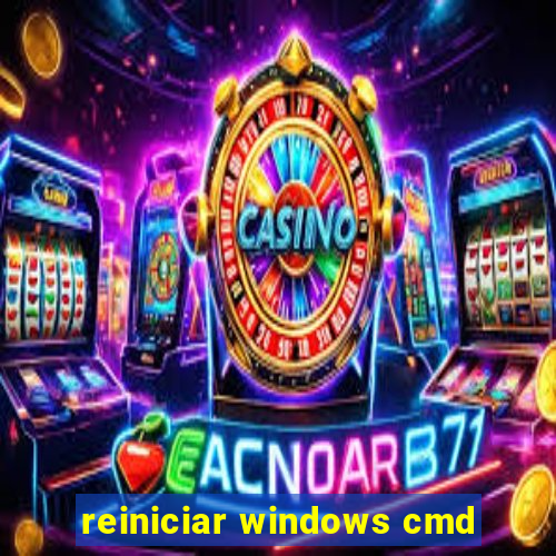 reiniciar windows cmd