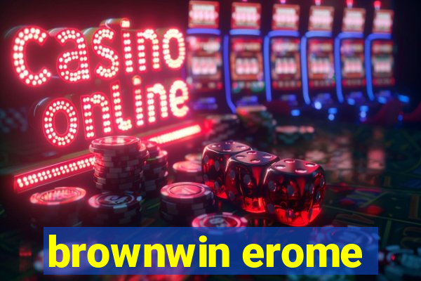 brownwin erome