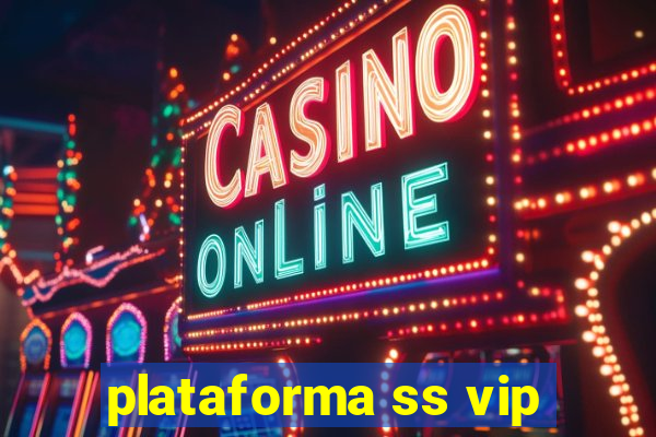 plataforma ss vip