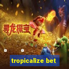 tropicalize bet