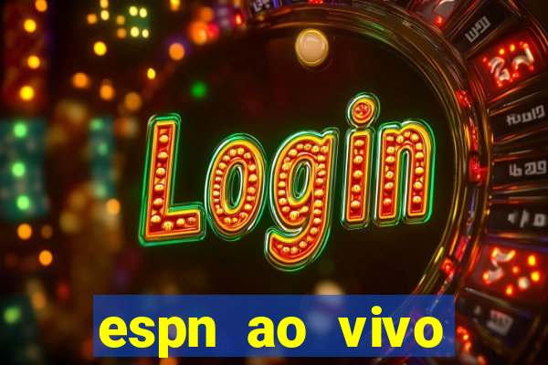 espn ao vivo online grátis