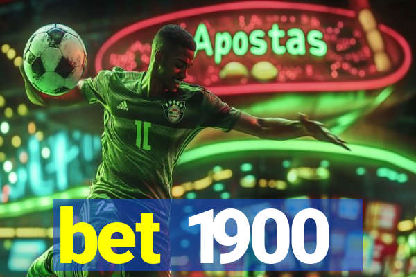 bet 1900