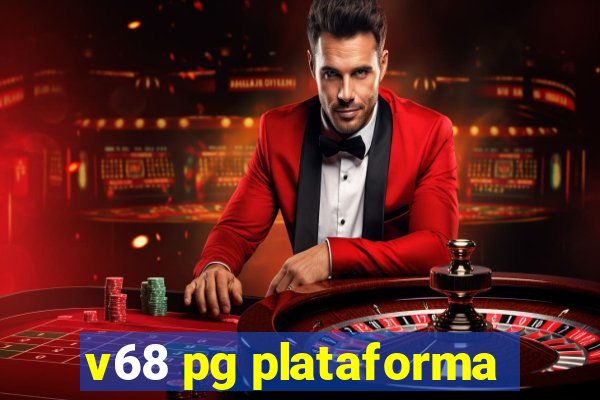 v68 pg plataforma