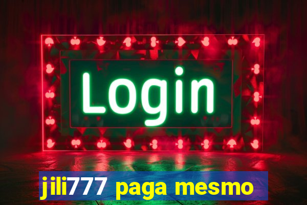 jili777 paga mesmo