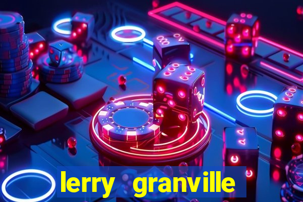 lerry granville reclame aqui