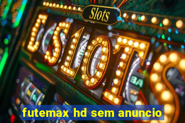 futemax hd sem anuncio