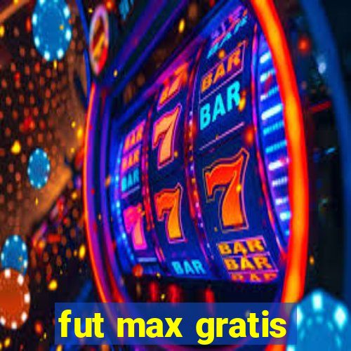 fut max gratis