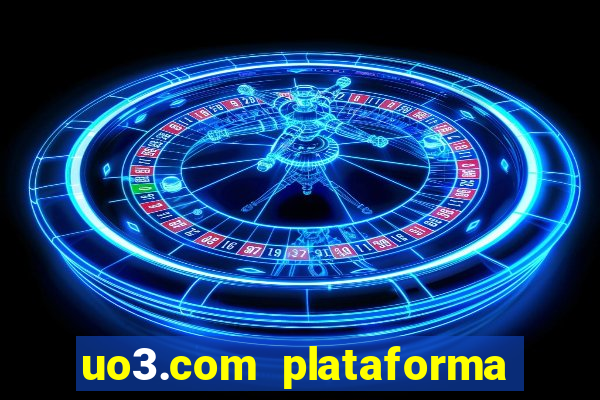 uo3.com plataforma de jogos