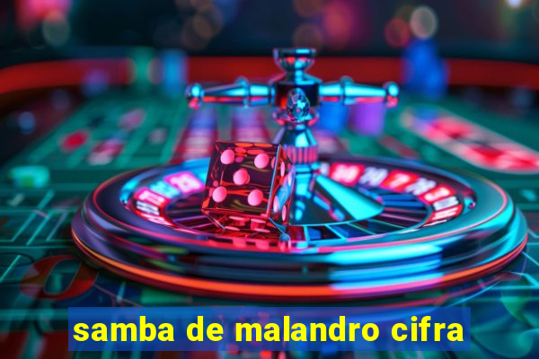 samba de malandro cifra