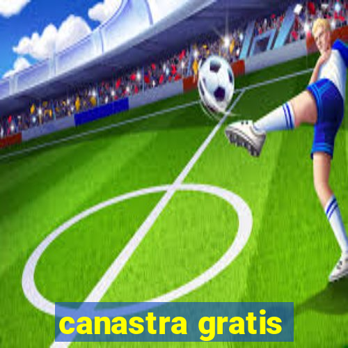 canastra gratis