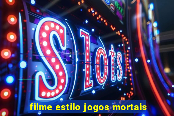 filme estilo jogos mortais