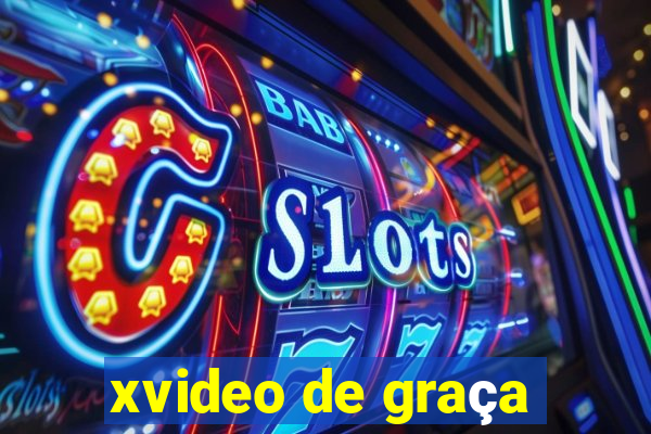 xvideo de graça