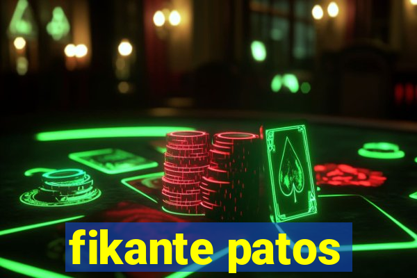 fikante patos