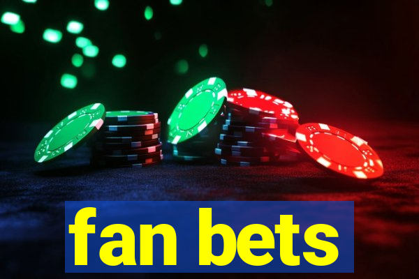 fan bets