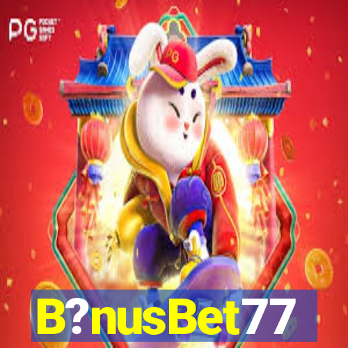 B?nusBet77