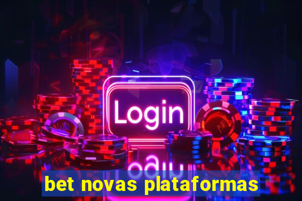 bet novas plataformas