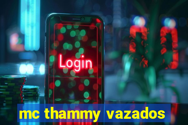 mc thammy vazados