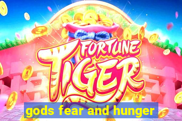 gods fear and hunger