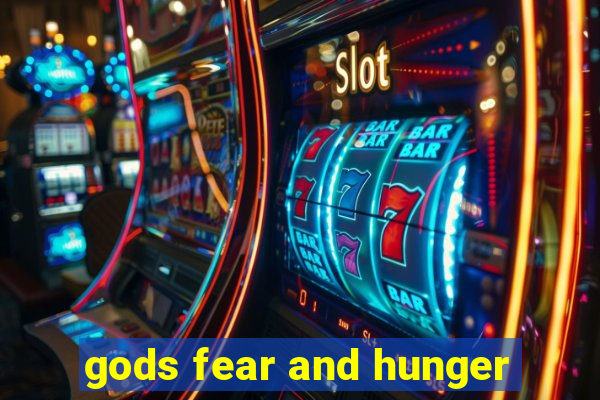 gods fear and hunger