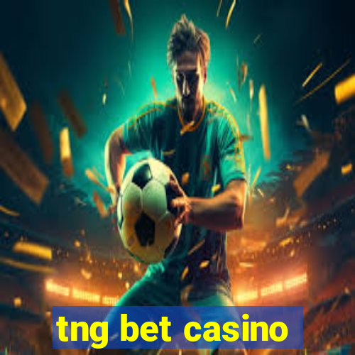 tng bet casino