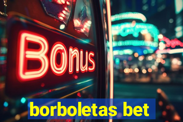 borboletas bet