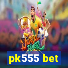 pk555 bet