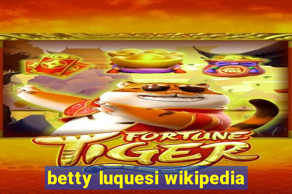 betty luquesi wikipedia