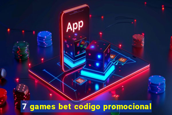 7 games bet codigo promocional