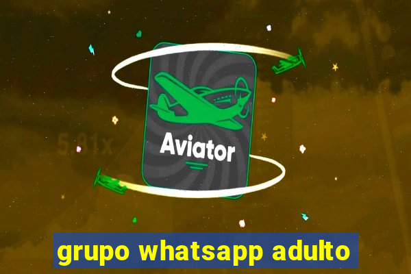 grupo whatsapp adulto