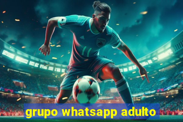 grupo whatsapp adulto