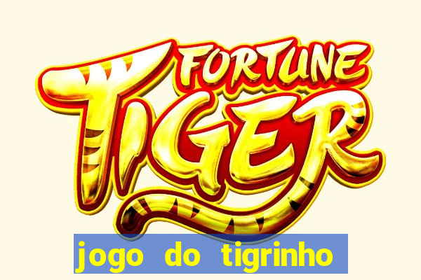 jogo do tigrinho teste gratis