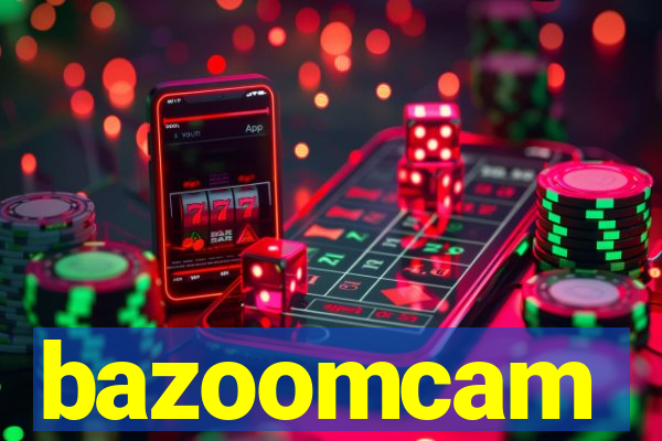 bazoomcam