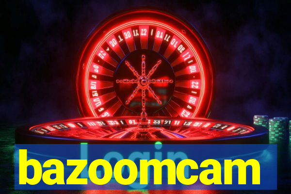 bazoomcam