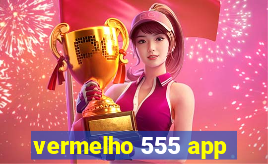 vermelho 555 app