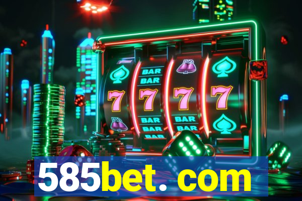 585bet. com